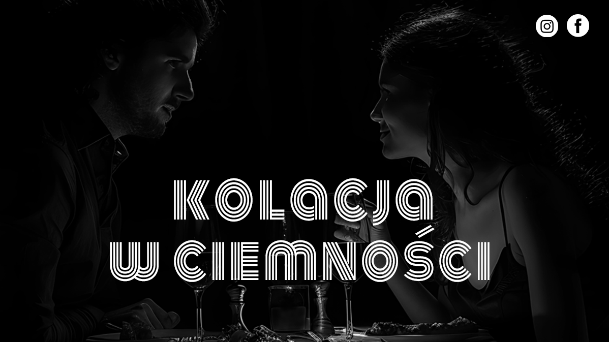 KOLACJA W CIEMNOŚCI 25.10.2026 (NIEDZIELA)